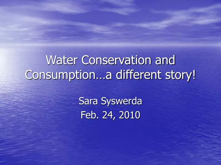 water conservation and consumption a different story n.