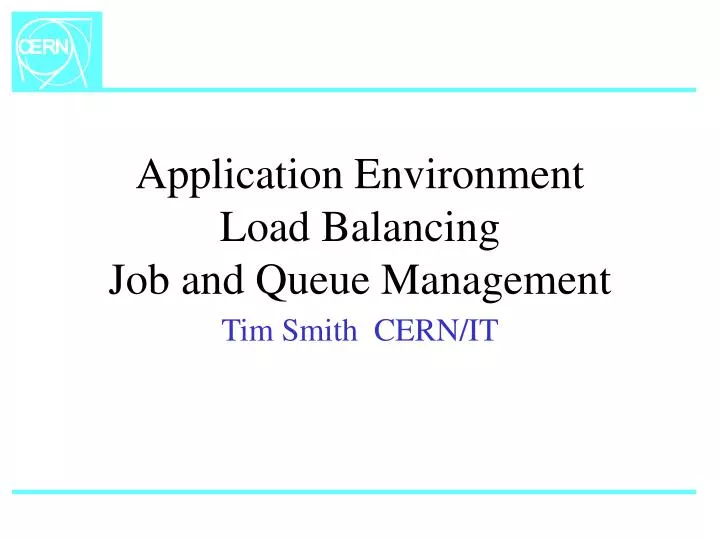 PPT - Application Environment Load Balancing Job and Queue Management