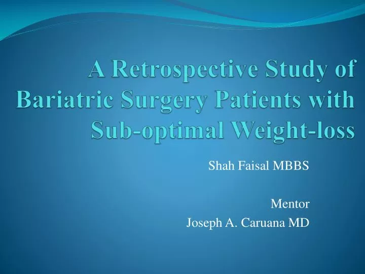 a retrospective study of bariatric surgery patients with sub optimal weight loss n.