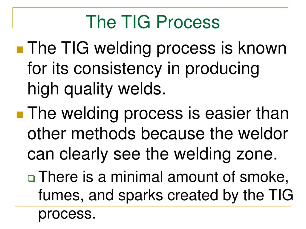 Ppt Applying Tungsten Inert Gas Tig Welding Techniques Powerpoint Presentation Id 688765