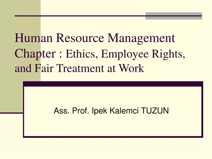 human resource management chapter ethics employee rights and fair treatment at work n.