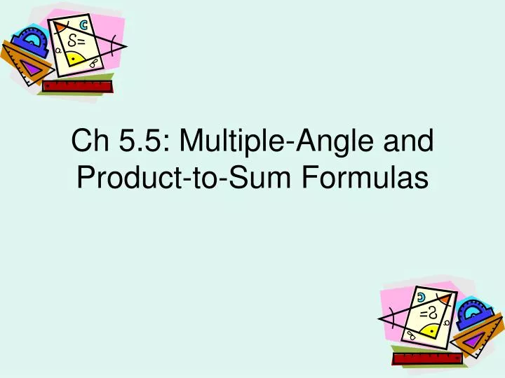 PPT Ch 5 5 Multiple Angle And Product to Sum Formulas PowerPoint Ppt ch 5 5 multiple angle and product to sum formulas powerpoint