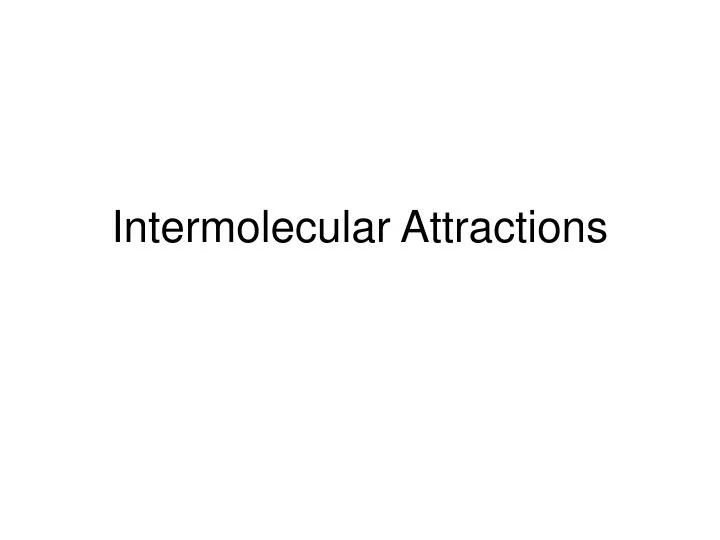 intermolecular attractions n.