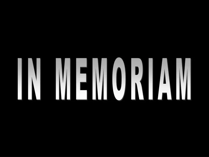 PPT IN MEMORIAM PowerPoint Presentation Free Download ID 693292 ppt-in-memoriam-powerpoint-presentation-free-download-id-693292