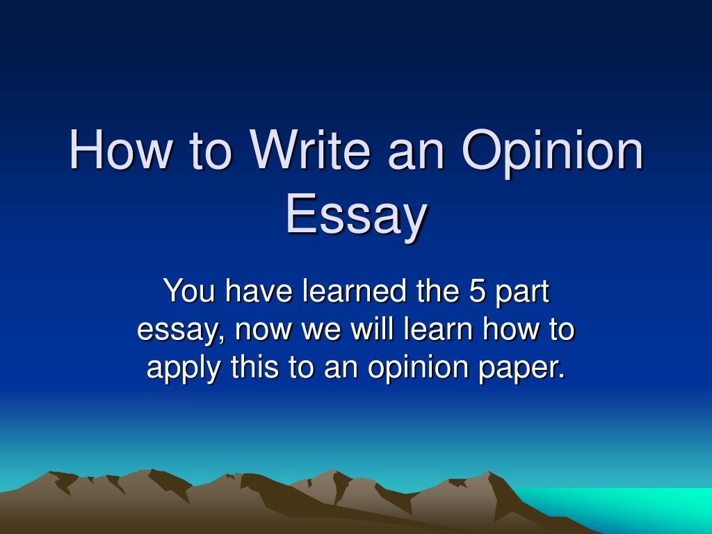 how i write an opinion essay