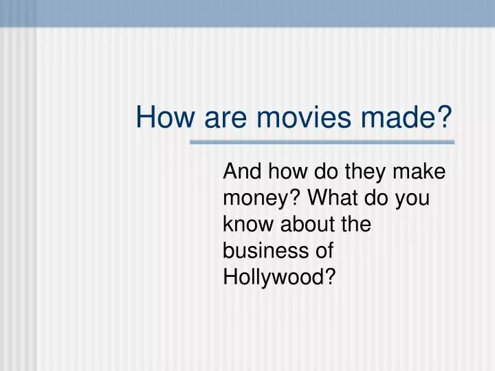 PPT How are movies made? PowerPoint Presentation, free download ID