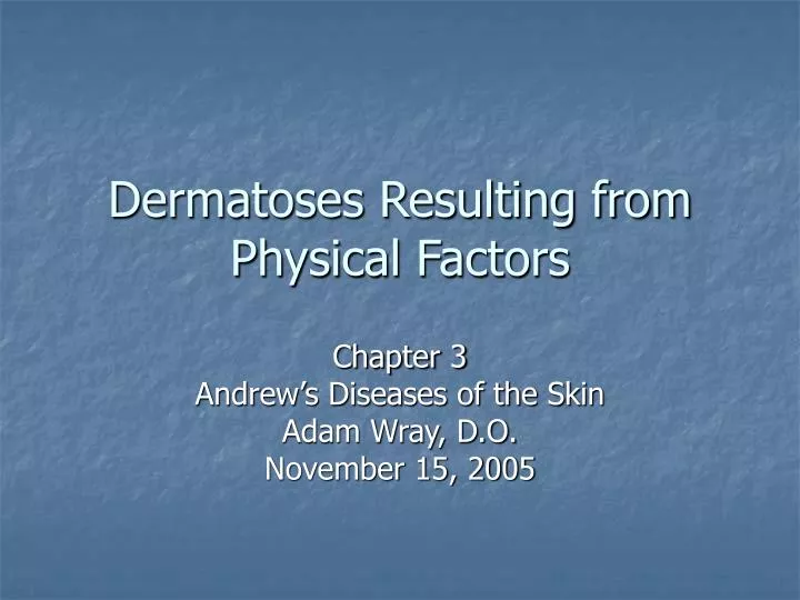 dermatoses resulting from physical factors n.