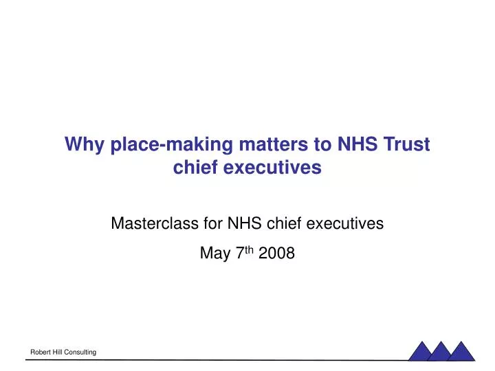why place making matters to nhs trust chief executives n.