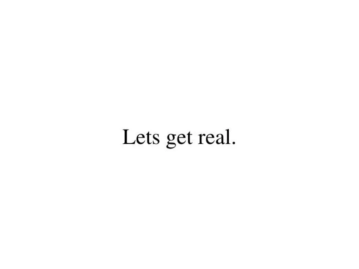 lets get real n.