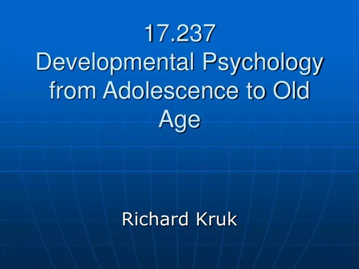 17 237 developmental psychology from adolescence to old age n.