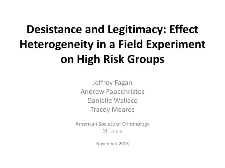 desistance and legitimacy effect heterogeneity in a field experiment on high risk groups n.
