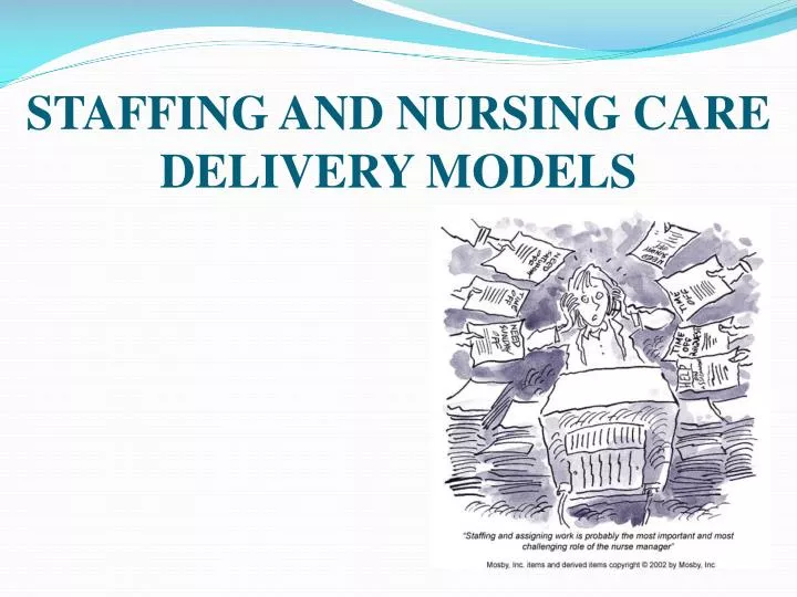 Leadership And Management In Health Care Delivery Models And Nursing Practice