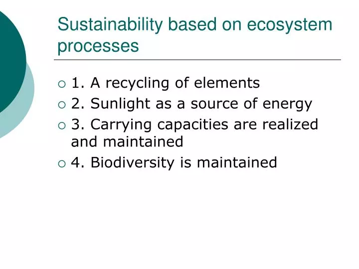 sustainability based on ecosystem processes n.