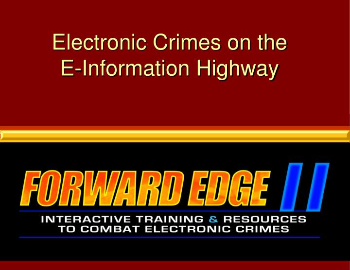 electronic crimes on the e information highway n.