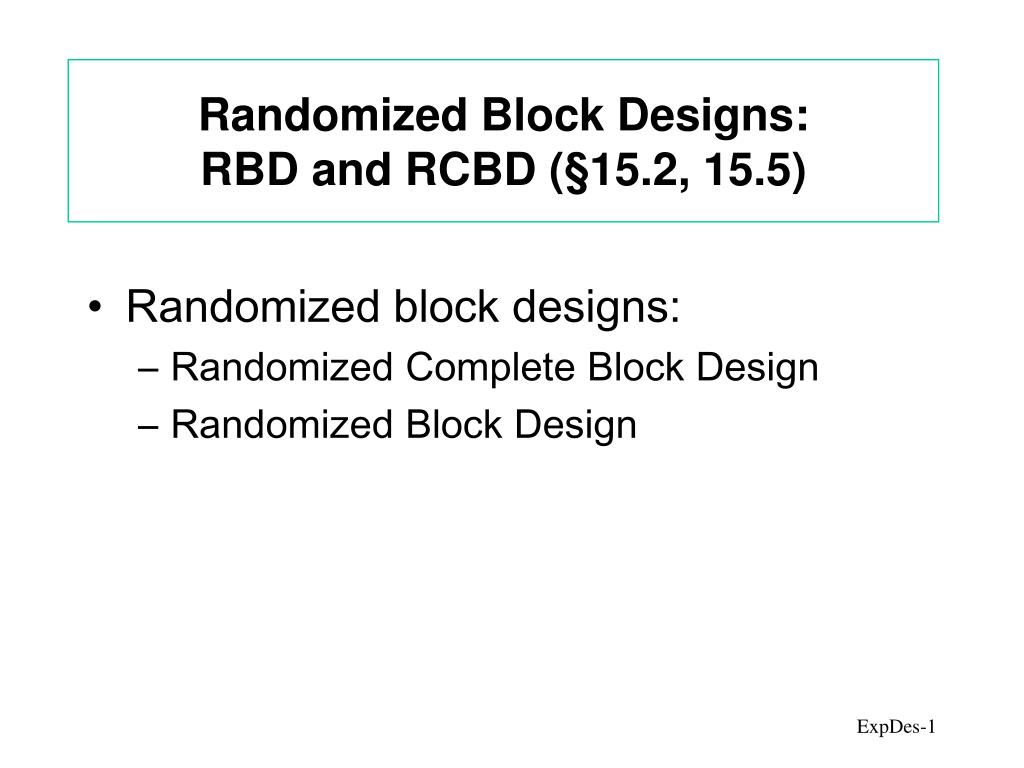 PPT Randomized Block Designs RBD and RCBD ( § 15.2, 15.5) PowerPoint