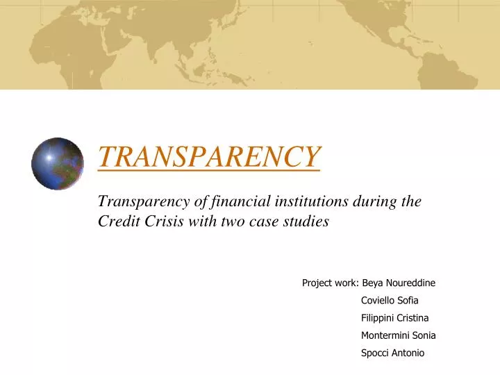 transparency transparency of financial institutions during the credit crisis with two case studies n.