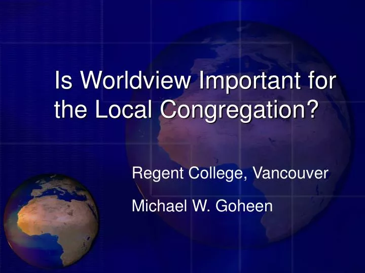 is worldview important for the local congregation n.