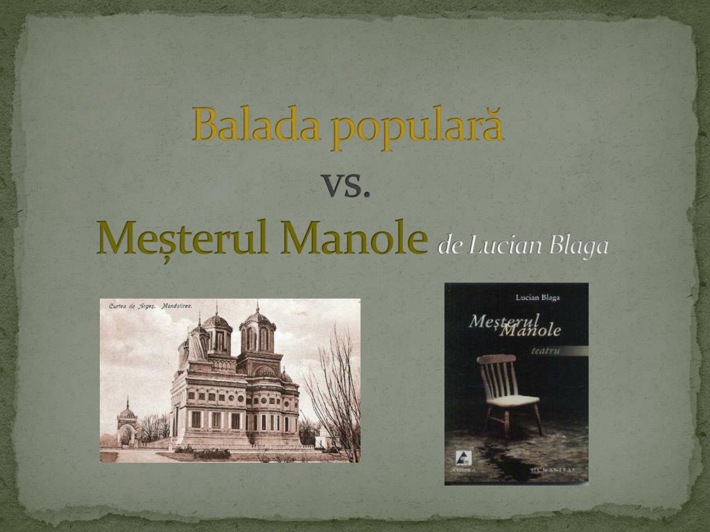PPT - Balada populară vs. Meșterul Manole de Lucian Blaga PowerPoint  Presentation - ID:707975