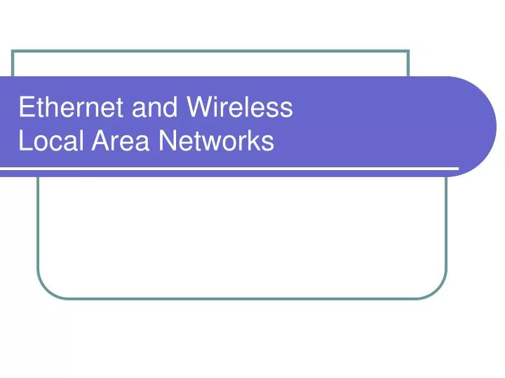 ethernet and wireless local area networks n.