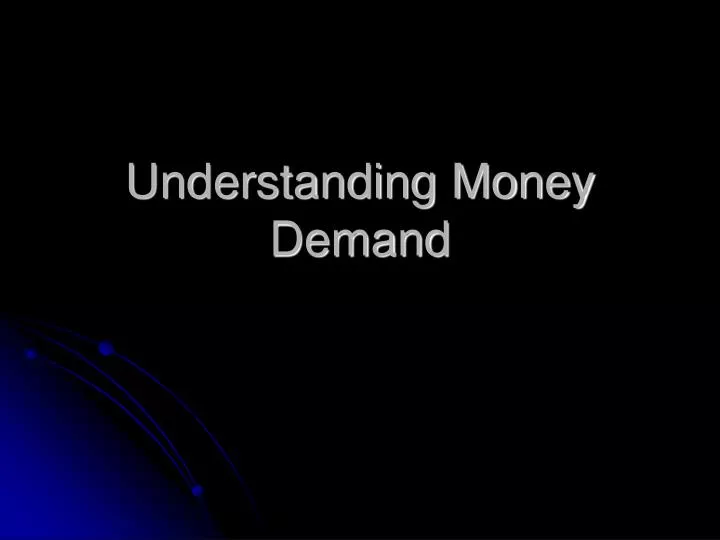 understanding money demand n.
