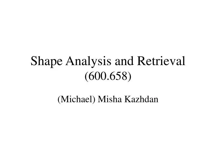 shape analysis and retrieval 600 658 n.