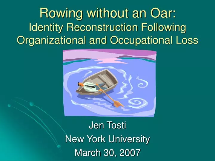 rowing without an oar identity reconstruction following organizational and occupational loss n.