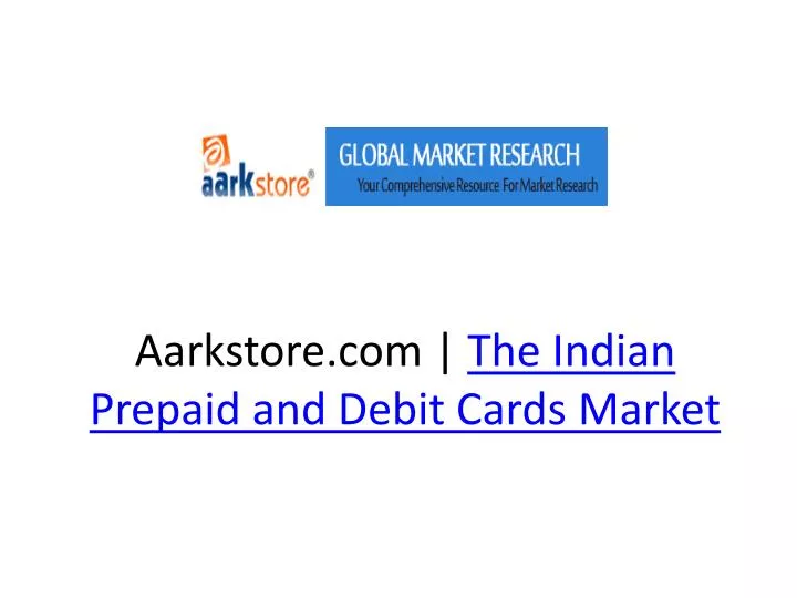 aarkstore com the indian prepaid and debit cards market n.