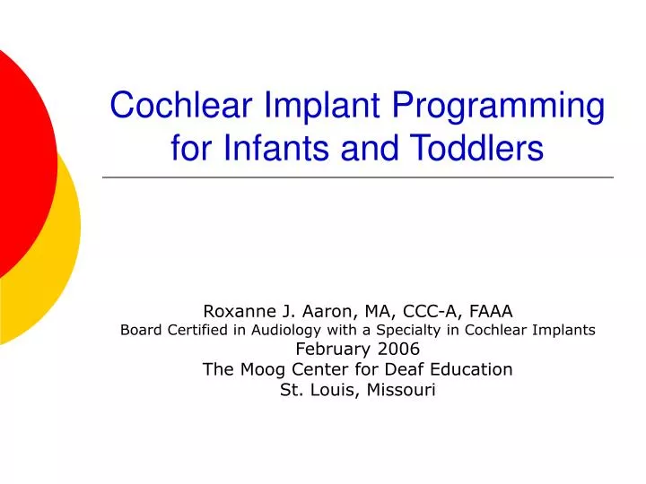PPT Cochlear Implant Programming For Infants And Toddlers PowerPoint 