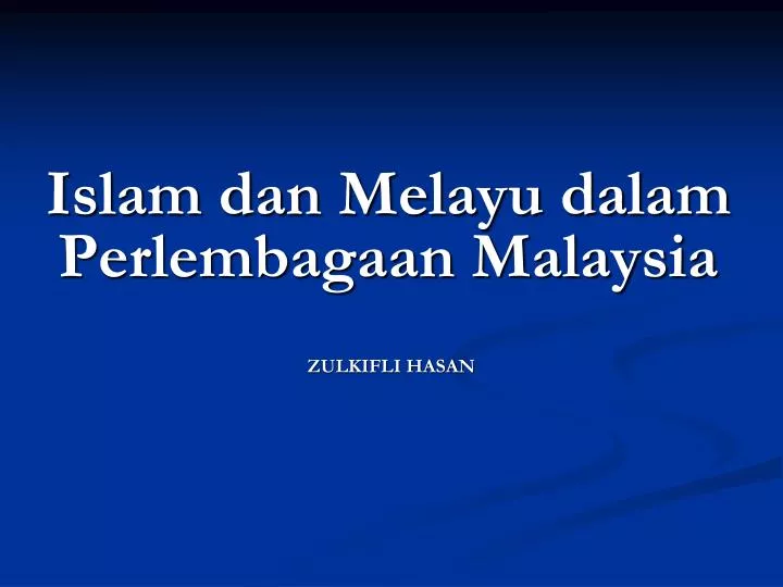 PPT - Islam dan Melayu dalam Perlembagaan Malaysia ...