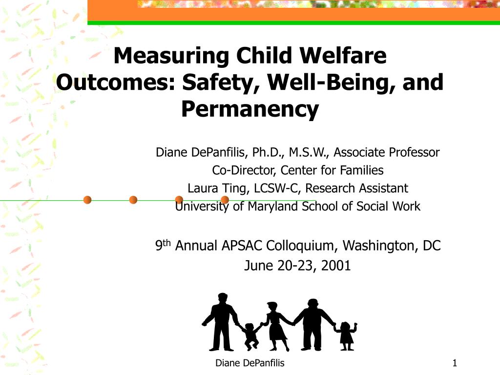 PPT - Measuring Child Welfare Outcomes: Safety, Well-Being, and Permanency  PowerPoint Presentation - ID:720310