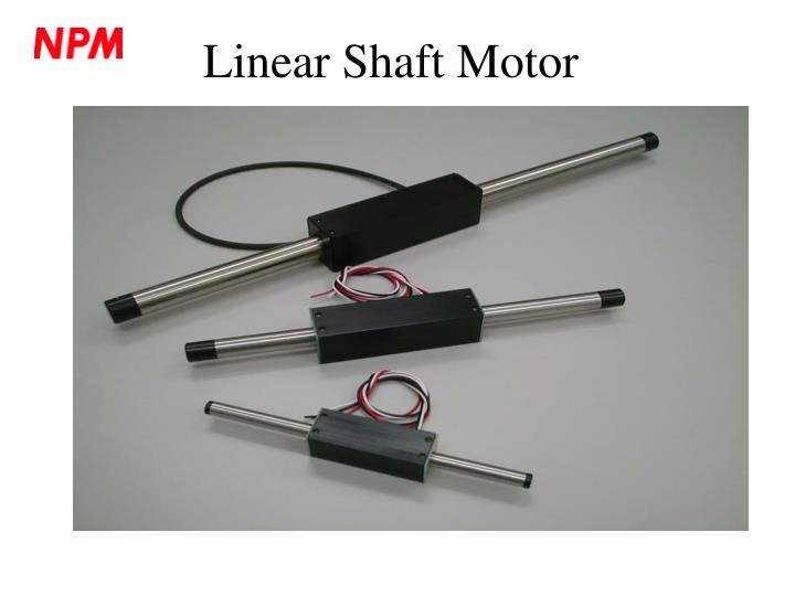 PPT - The principle of Operation and Application of a Linear Shaft ...