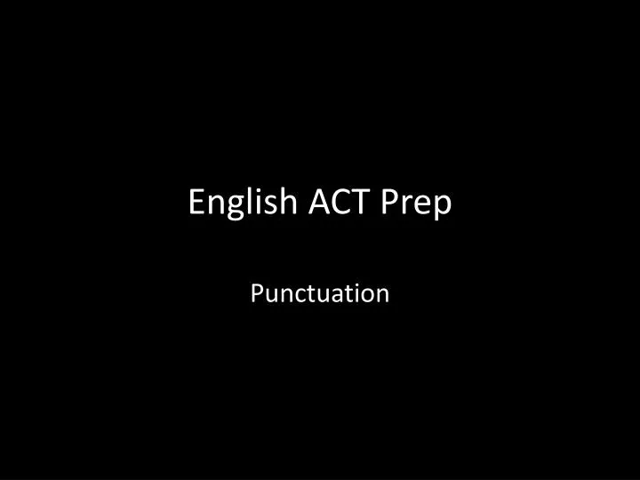 ppt-english-act-prep-powerpoint-presentation-free-download-id-721430
