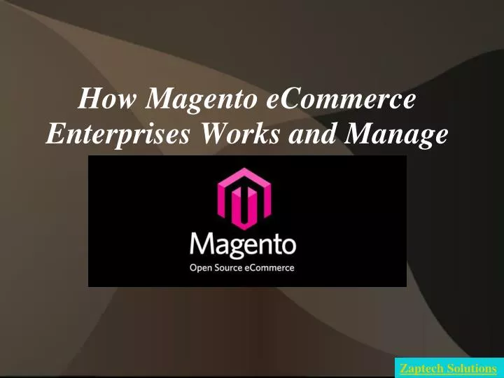 how magento ecommerce enterprises works and manage n.