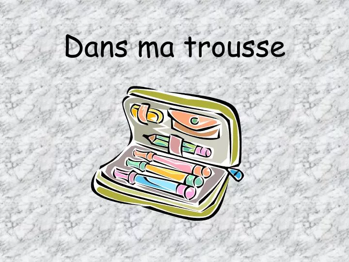 PPT - Dans ma trousse PowerPoint Presentation, free download - ID:723898