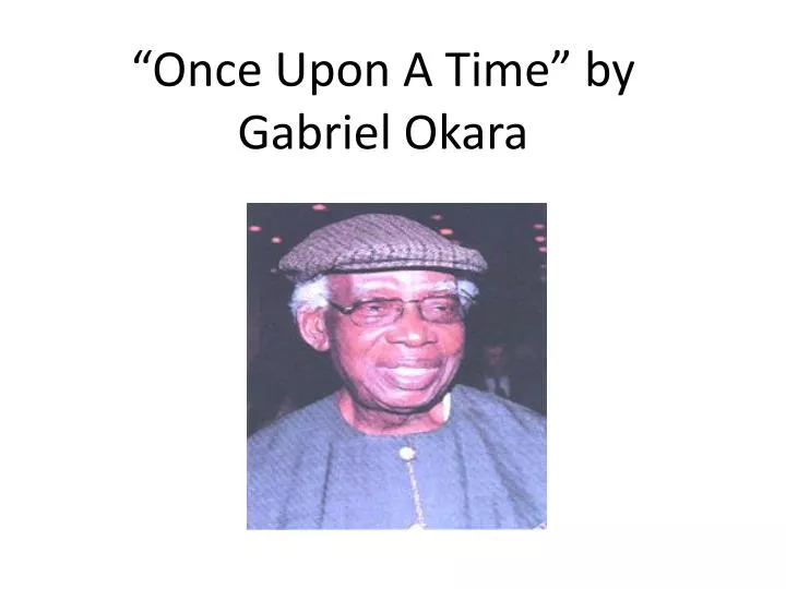once upon a time by gabriel okara n.