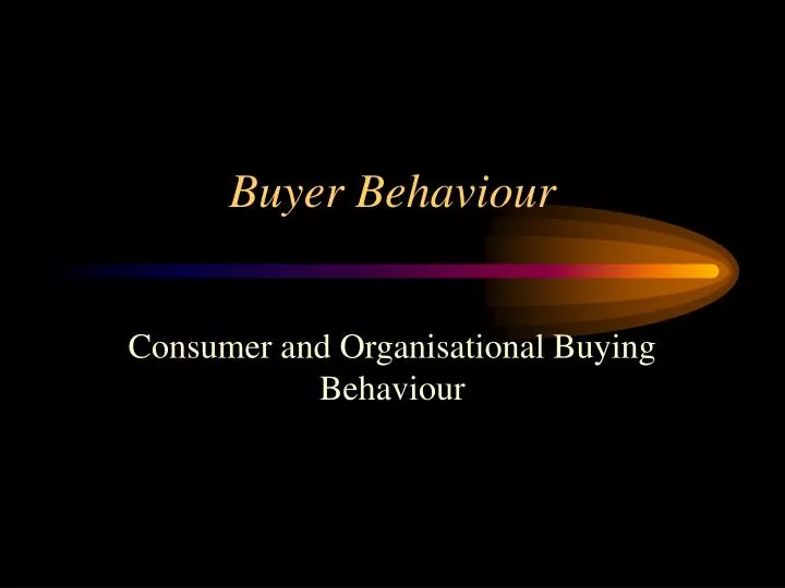 PPT - Buyer Behaviour PowerPoint Presentation, free download - ID:726486