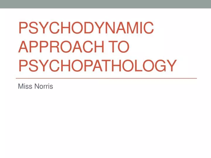 psychodynamic approach to psychopathology n.