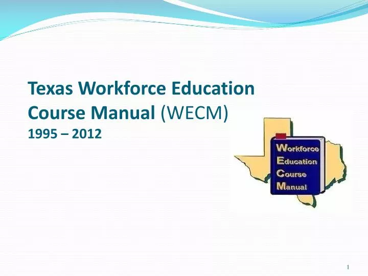 PPT Texas Workforce Education Course Manual (WECM) 1995 2012
