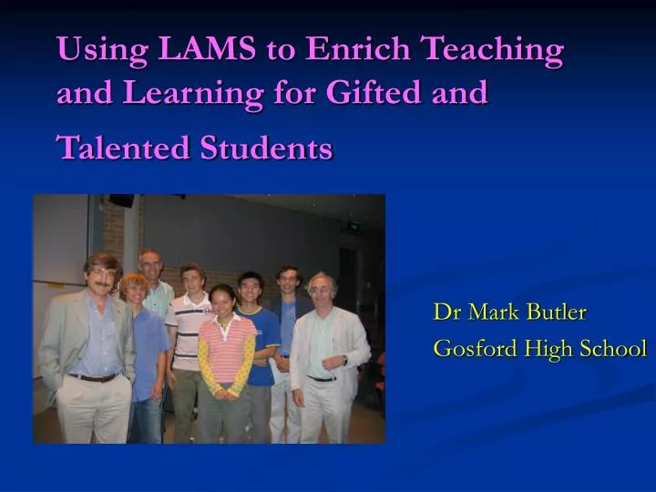 using lams to enrich teaching and learning for gifted and talented students n.