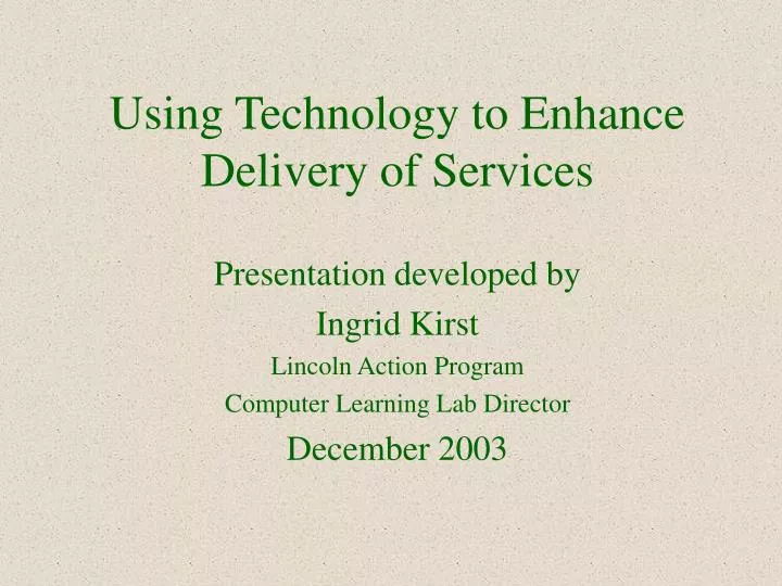 using technology to enhance delivery of services n.