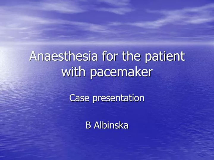 PPT Anaesthesia For The Patient With Pacemaker PowerPoint 
