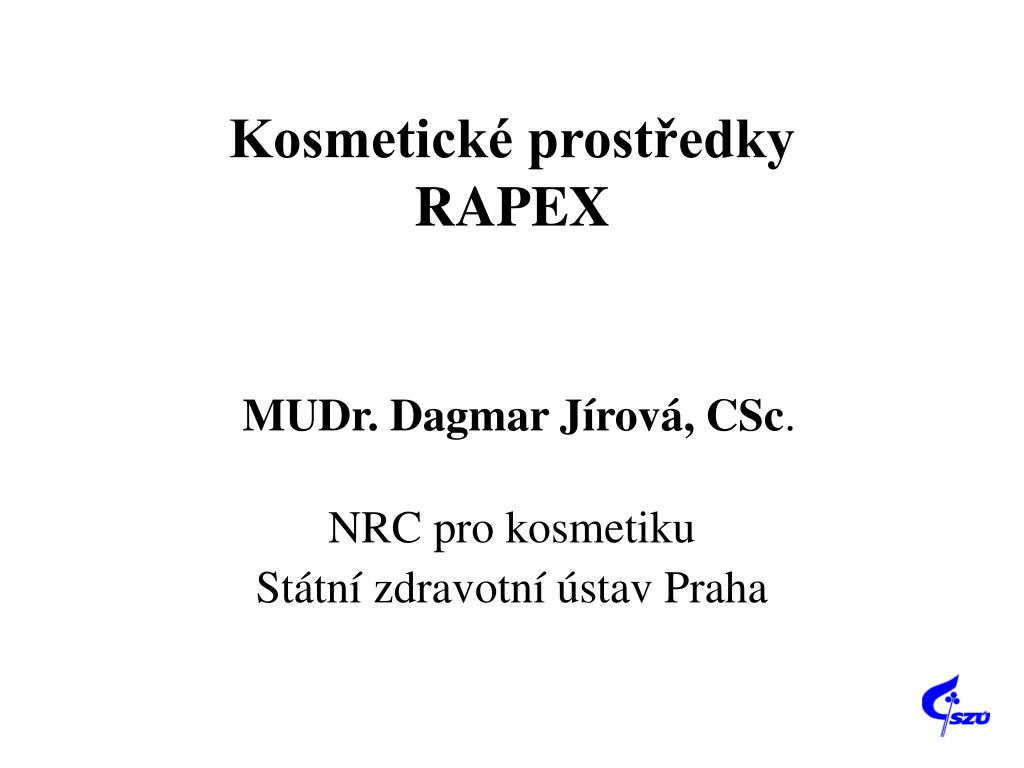 PPT - Kosmetické prostředky RAPEX MUDr. Dagmar Jírová, CSc . NRC pro  kosmetiku Státní zdravotní ústav Praha PowerPoint Presentation - ID:730179