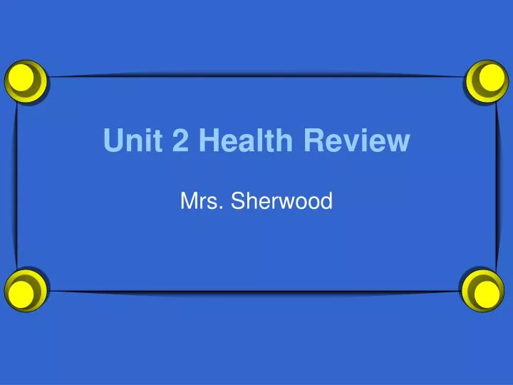 unit 2 health review n.