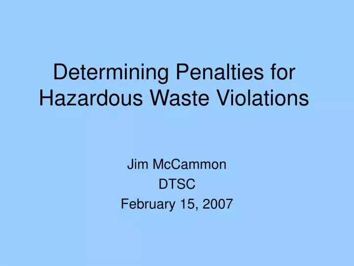 PPT Determining Penalties for Hazardous Waste Violations PowerPoint