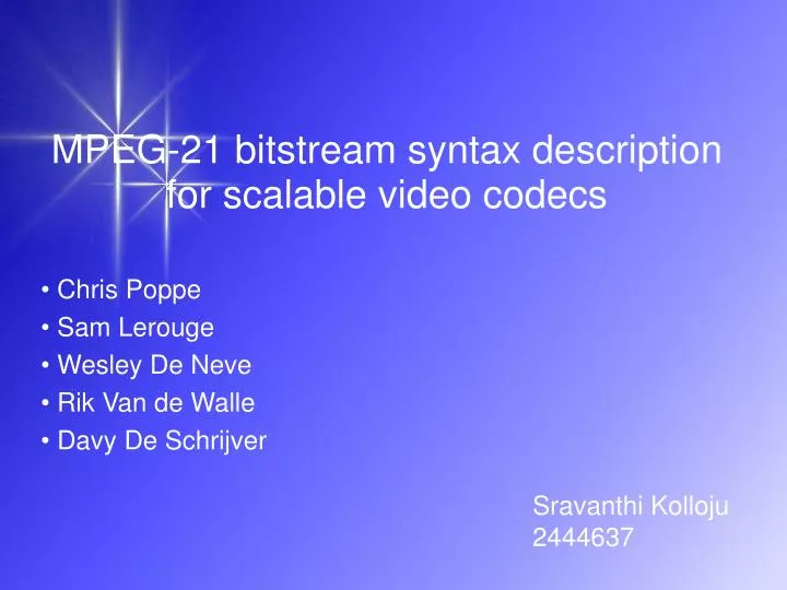 mpeg 21 bitstream syntax description for scalable video codecs n.