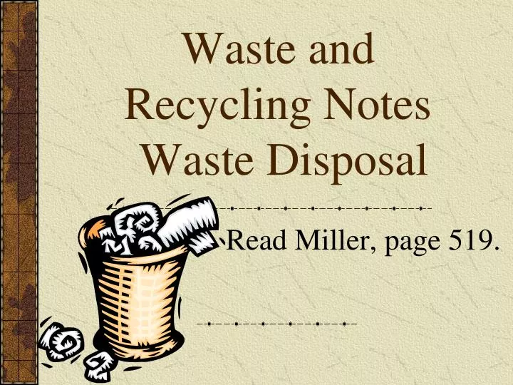 waste and recycling notes waste disposal n.