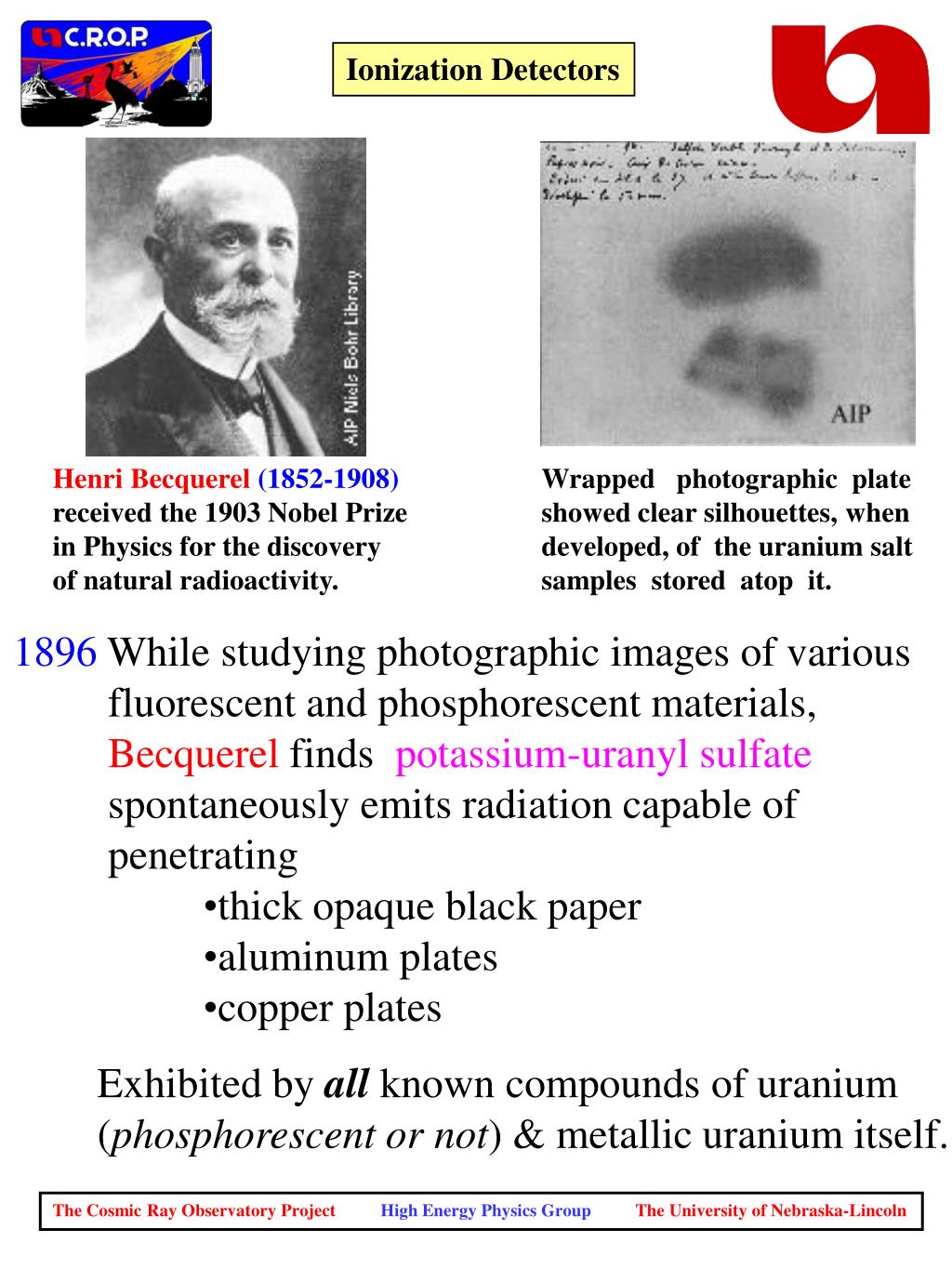 PPT - Henri Becquerel (1852-1908) received the 1903 Nobel Prize in Physics for the discovery of natural radioactivity. PowerPoint Presentation - ID:734233