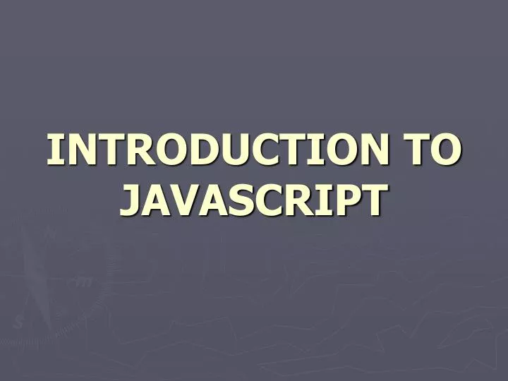 PPT - INTRODUCTION TO JAVASCRIPT PowerPoint Presentation, free download ...