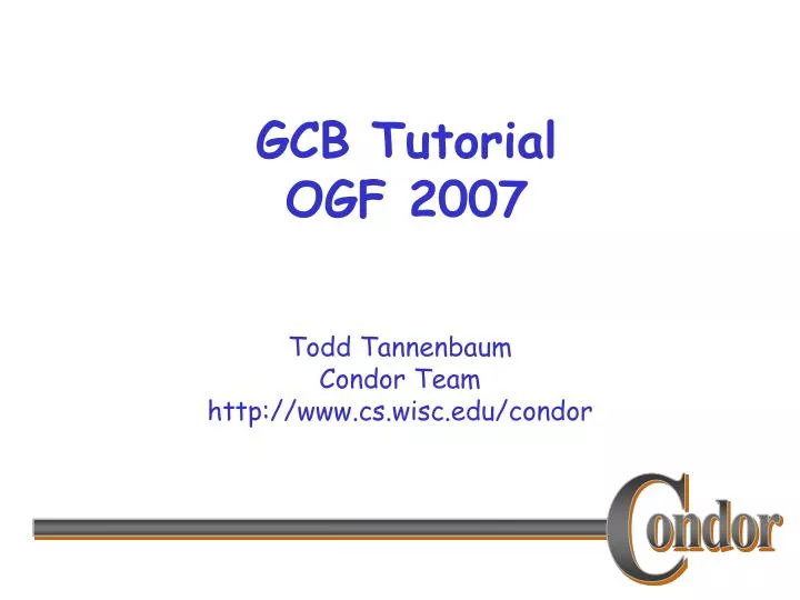 gcb tutorial ogf 2007 n.
