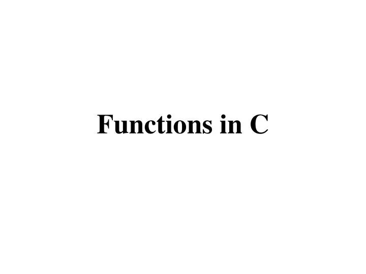 PPT - Functions in C PowerPoint Presentation, free download - ID:736483
